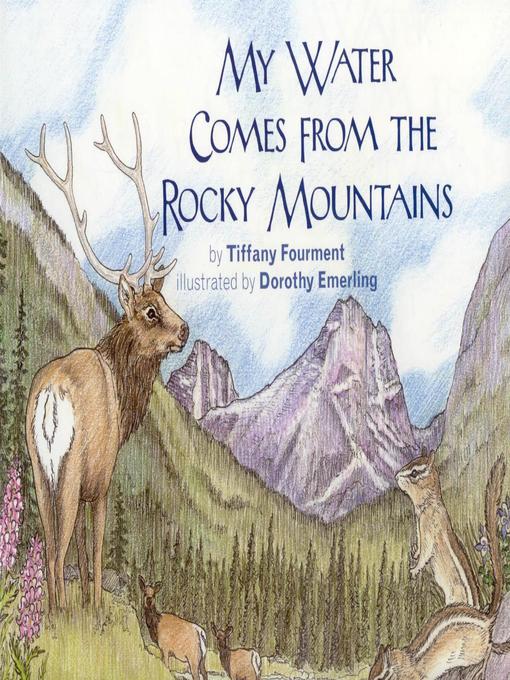 Title details for My Water Comes From the Rocky Mountains by Tiffany Fourment - Available